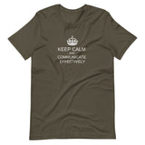 Keep Calm and Communicate Effectively  - Premium Unisex Tee (Free shipping)