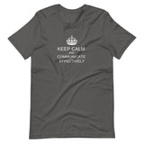 Keep Calm and Communicate Effectively  - Premium Unisex Tee (Free shipping)