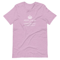 Keep Calm and Communicate Effectively  - Premium Unisex Tee (Free shipping)