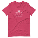 Keep Calm and Communicate Effectively  - Premium Unisex Tee (Free shipping)