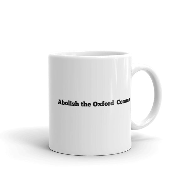 Abolish the Oxford Comma Coffee Mug (Free shipping)