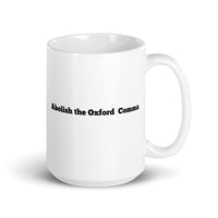 Abolish the Oxford Comma Coffee Mug (Free shipping)